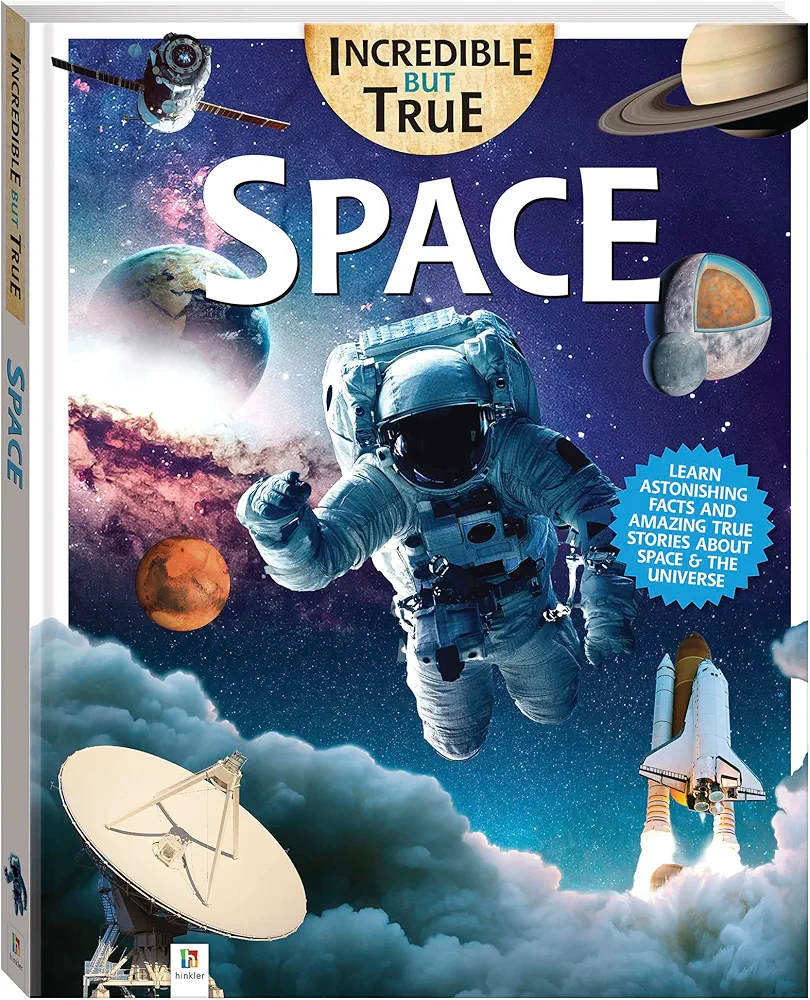 Hinkler Incredible But True: Space - Kids Hardcover Book,STEM for Kids Aged 7-12,Learn About Space,Color Illustrated Non-Fiction Books for Kids & Tweens,Hinkler,144 Page Book,Learning & Education